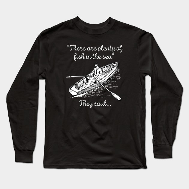 Plenty Of Fish In The Sea Long Sleeve T-Shirt by IlanB